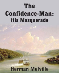 Title: The Confidence-Man: His Masquerade, Author: Herman Melville