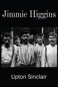 Title: Jimmie Higgins, Author: Upton Sinclair