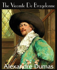 Title: The Vicomte de Bragelonne, Author: Alexandre Dumas