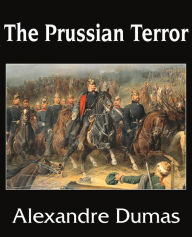 Title: The Prussian Terror, Author: Alexandre Dumas