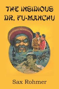 Title: The Insidious Dr. Fu Manchu, Author: Sax Rohmer