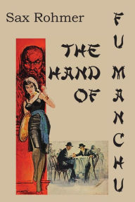 Title: The Hand Of Fu-Manchu, Author: Sax Rohmer
