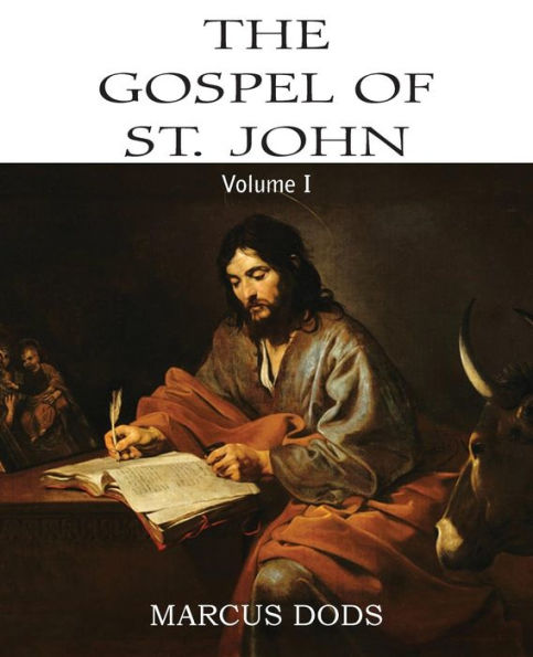 The Expositor's Bible: The Gospel of St. John, Vol. I