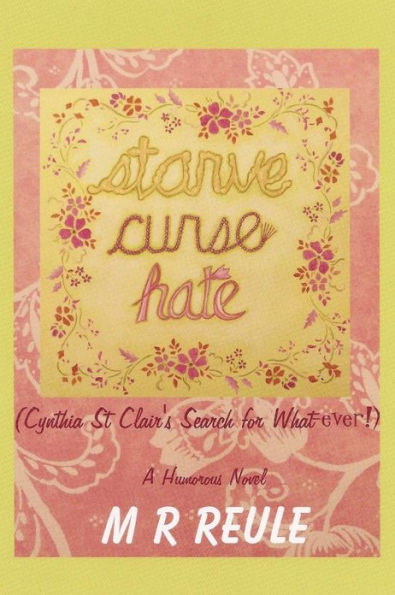 Starve Curse Hate: Cynthia St Clair's Search for What-ever!