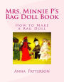 Mrs. Minnie P's Rag Doll Book: How to Make a Rag Doll