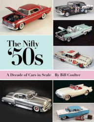 Title: The Nifty '50s: A Decade of Cars in Scale, Author: Harry Pristovnik