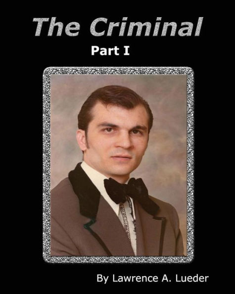 The Criminal: As told by Robert Lueder