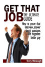 Get That Job: The Ultimate Guide