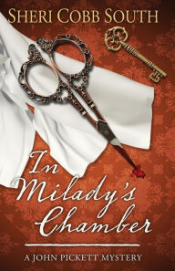 Title: In Milady's Chamber: A John Pickett mystery, Author: Sheri Cobb South