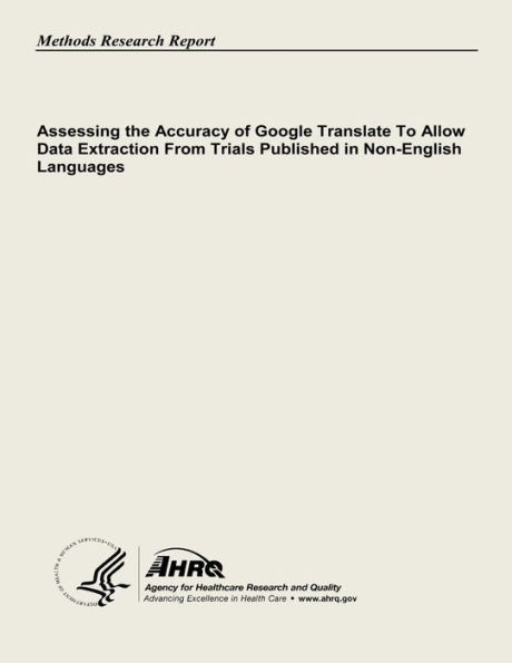 Assessing the Accuracy of Google Translate to Allow Data Extraction From Trials Published in Non-English Languages