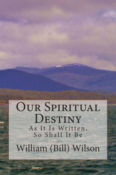 Our Spiritual Destiny: As It Is Written, So Shall It Be