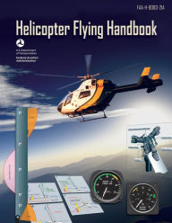 Title: Helicopter Flying Handbook, Author: U S De Federal Aviation Administration