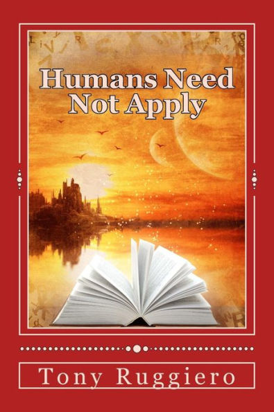 Humans Need Not Apply