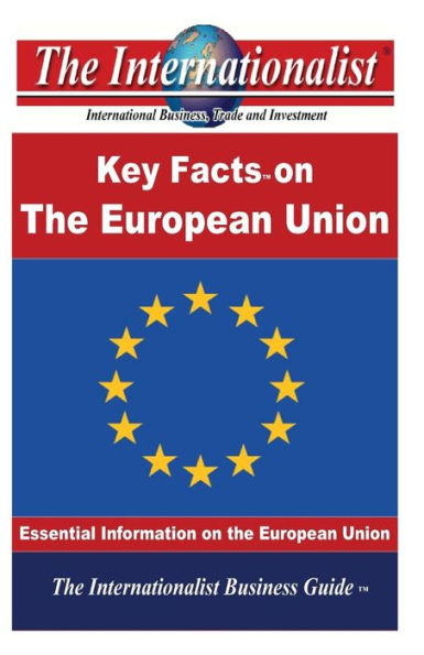 The Key Facts on the European Union: Essential Information on the European Union
