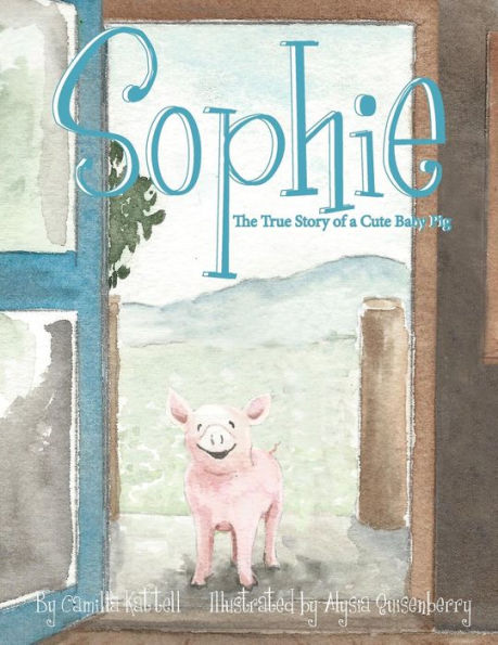 Sophie The True Story of a Cute Baby Pig