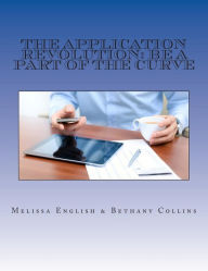 Title: The Application Revolution: Be a Part of the Curve, Author: Bethany Collins