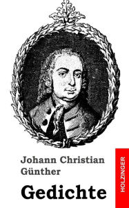 Title: Gedichte, Author: Johann Christian Günther