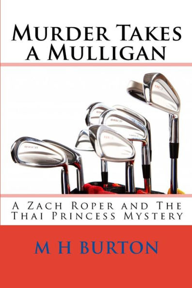 Murder Takes a Mulligan: A Zach Roper and The Thai Princess Mystery