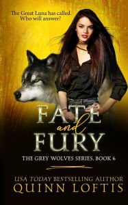 Title: Fate and Fury (Grey Wolves Series #6), Author: Quinn Loftis