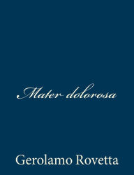 Title: Mater dolorosa, Author: Gerolamo Rovetta