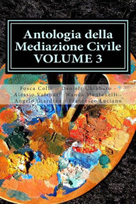 Title: Antologia della Mediazione Civile - VOLUME 3, Author: Daniele Chibbaro