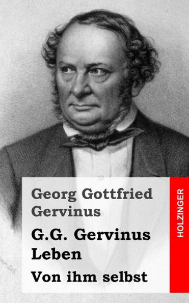 G.G. Gervinus Leben: Von ihm selbst