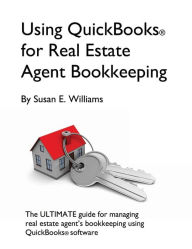 Title: Using QuickBooks for Real Estate Agent Bookkeeping, Author: Susan Williams