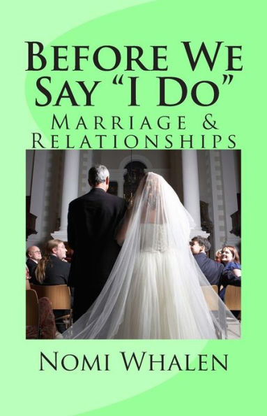 Before We Say "I Do": Marriage & Relationships