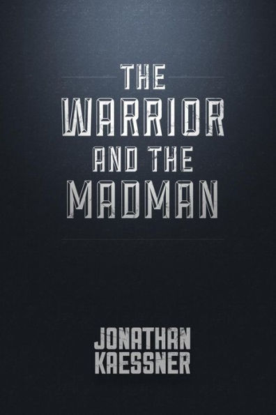 The Warrior And The Madman: The Annals Of The Pyromachia