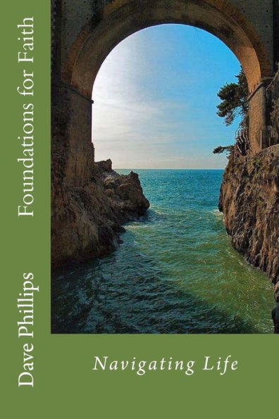 Navigating Life: Foundations for Faith