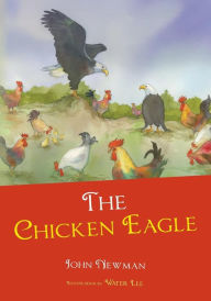 Title: The Chicken Eagle, Author: John Newman