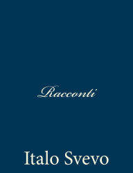 Title: Racconti, Author: Italo Svevo