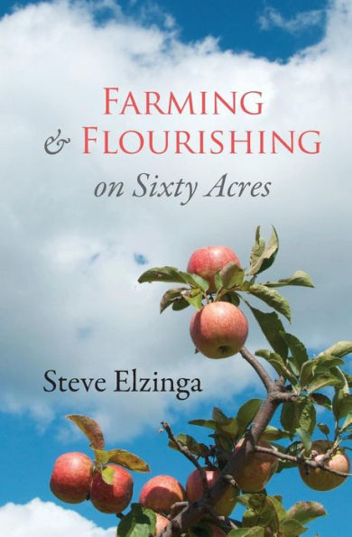 Farming and Flourishing on Sixty Acres