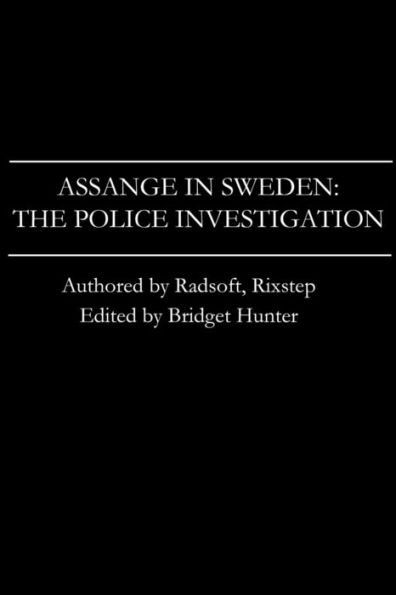 Assange in Sweden: The Police Investigation