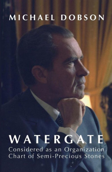 WATERGATE Considered as an Organization Chart of Semi-Precious Stones (and other essays)