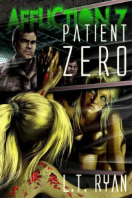 Title: Affliction Z: Patient Zero, Author: L. T. Ryan