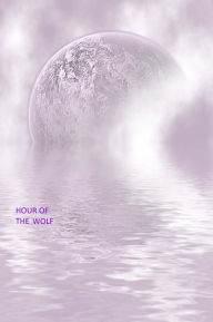 Title: Hour Of The Wolf, Author: William O'Connor