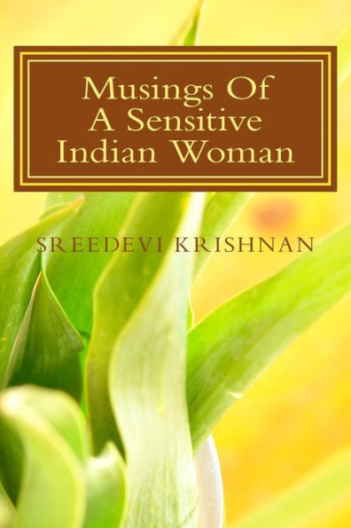 Musings Of A Sensitive Indian Woman: My Musings