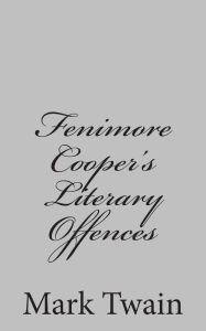 Title: Fenimore Cooper's Literary Offences, Author: Mark Twain