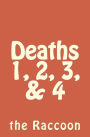 Deaths 1, 2, 3, & 4