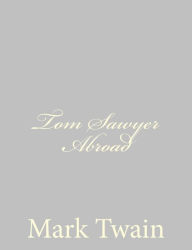 Title: Tom Sawyer Abroad, Author: Mark Twain