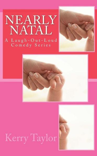 Nearly Natal: A Laugh-Out-Loud Comedy Series