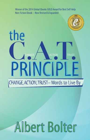 The C.A.T. Principle: Change, Action, Trust - Words to Live By