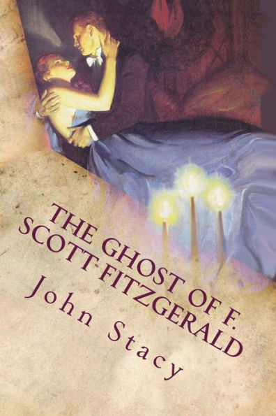 The Ghost of F. Scott Fitzgerald: A Paranormal Love Story