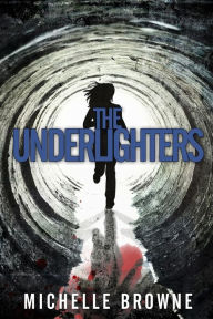 Title: The Underlighters, Author: Michelle Browne