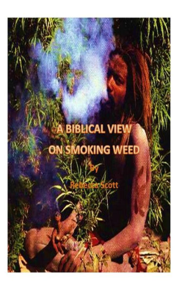 A Biblical View on Smoking Weed