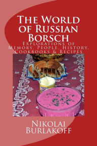 Title: The World of Russian Borsch, Author: Nikolai Burlakoff
