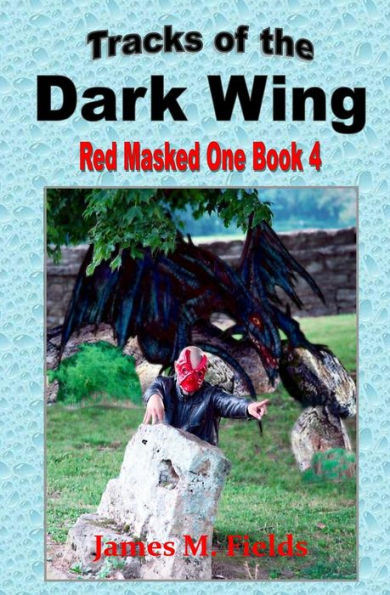 Tracks of the Dark Wing: Red Masked One Book 4