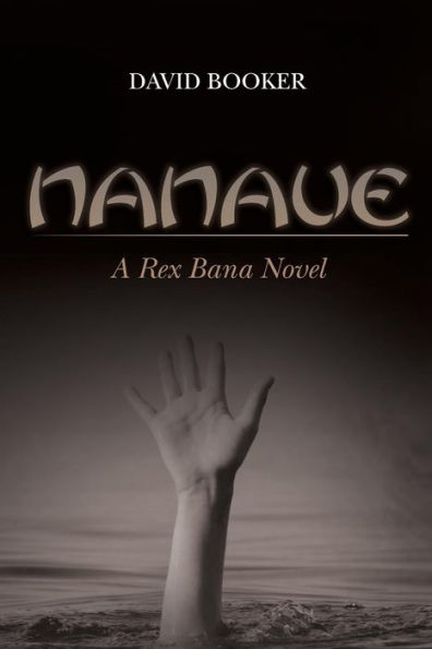 Nanaue: A Rex Bana Novel