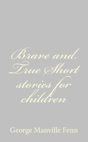 Brave and True Short stories for children